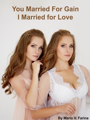 cover image of You Married For Gain I Married For Love